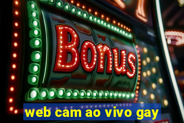 web cam ao vivo gay